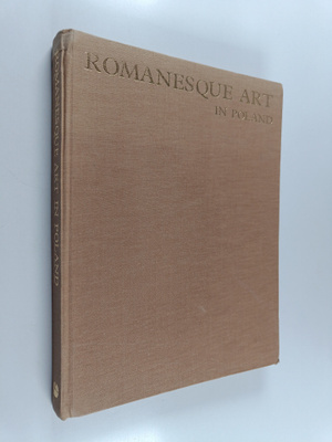 Zygmunt Swiechowski : Romanesque Art in Poland