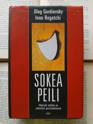 Oleg Gordievsky; Inna Rogatchi - Sokea peili (sid.)
