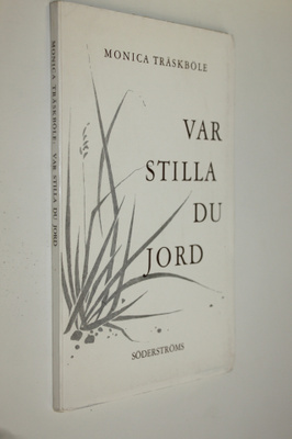 Monica Träskböle : Var stilla du jord (lukematon)