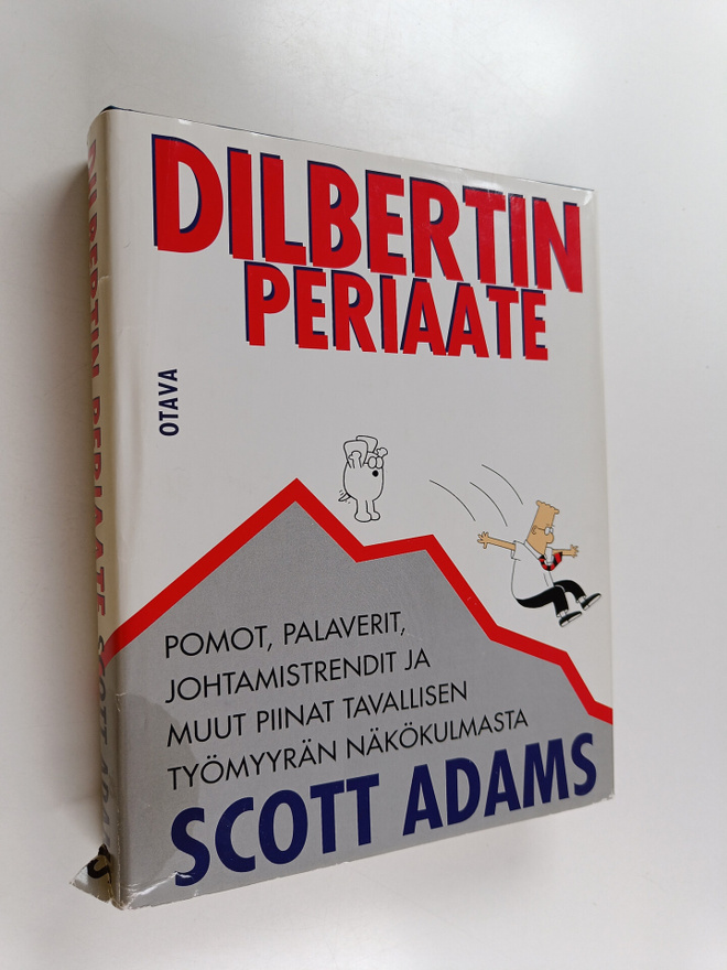Scott Adams : Dilbertin periaate : pomot, palaverit, joht...