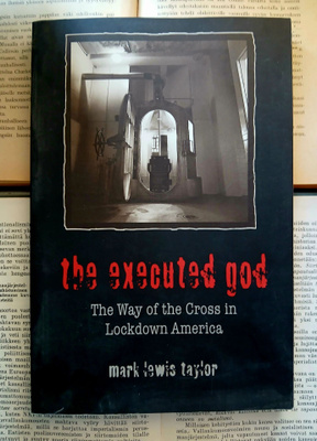 Mark Lewis Taylor - The Executed God (softcover)