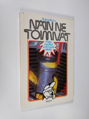 Roland Berry : Näin ne toimivat : polttomoottori ja 45 mu...