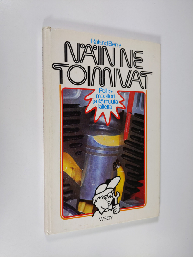 Roland Berry : Näin ne toimivat : polttomoottori ja 45 mu...