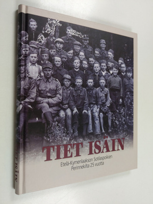 Tiet isäin : Etelä-Kymenlaakson Sotilaspoikien Perinnekil...