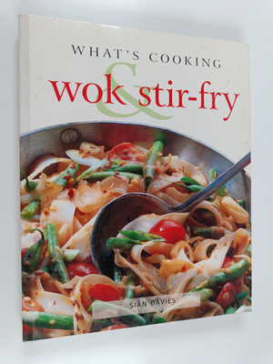Sian Davies : What's Cooking Wok & Stir-fry