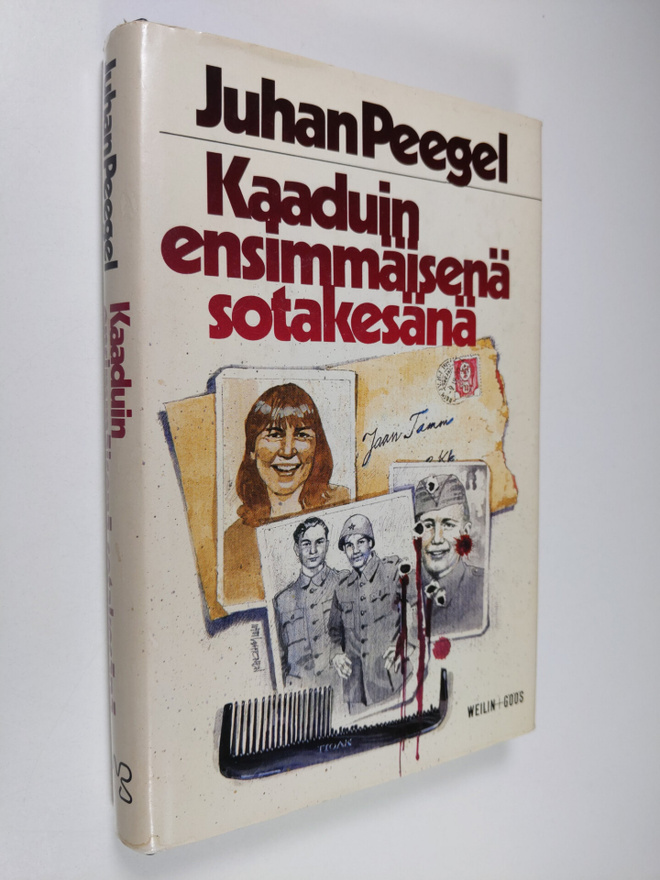 Juhan Peegel : Kaaduin ensimmäisenä sotakesänä