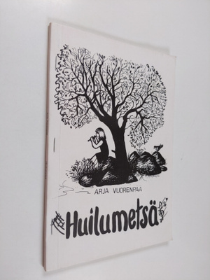 Arja Vuorenpää : Huilumetsä (signeerattu)