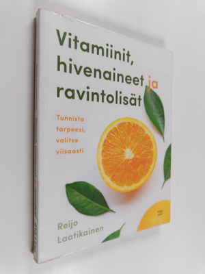 Reijo Laatikainen : Vitamiinit, hivenaineet ja ravintolis...
