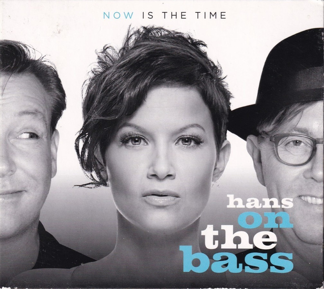 HANS ON THE BASS : Now is the time