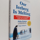 John Kotter : Our iceberg is melting : changing and succe... - pikkukuva 1