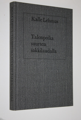 Kalle Lehmus : Talonpoika suurten sakkilaudalla : Talviso...