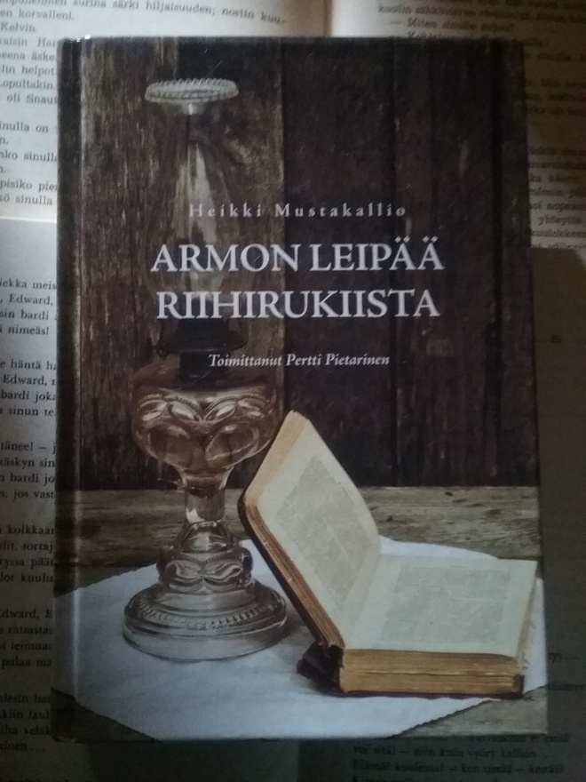 Heikki Mustakallio: Armon leipää riihirukiista (sid.)