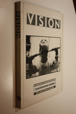 Paula Kukkonen : Vision : kuvakulmia taidekasvatukseen = ...