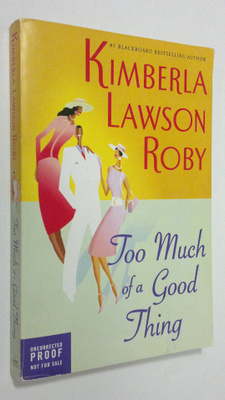 Kimberla Lawson Roby : Too Much of a Good Thing