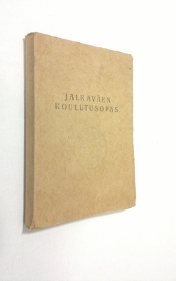Jalkaväen koulutusopas : opas sisältää otteita JO I:stä j...
