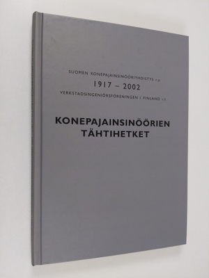Konepajainsinöörien tähtihetket : Suomen konepajainsinöör...