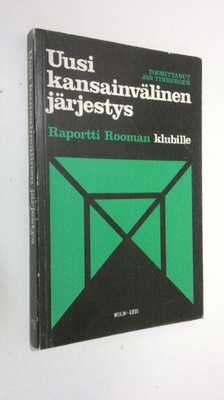 Jan (toim.) Tinbergen : Uusi kansainvälinen järjestys : r...
