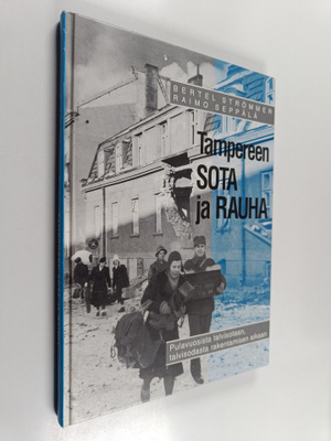 Bertel Strömmer : Tampereen sota ja rauha : Pulavuosista ...