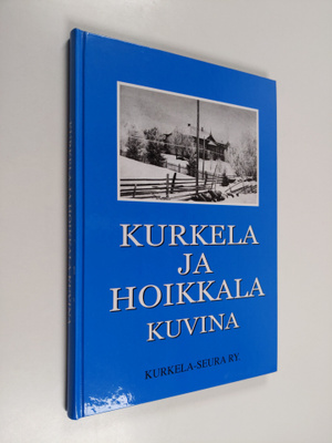 Astrid Airasvuo ym. : Kurkela ja Hoikkala kuvina - ennen ...