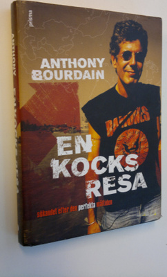 Anthony Bourdain : En kocks resa - sökandet efter den per...