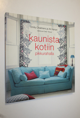 Emily Chalmers : Kaunista kotiin pikkurahalla