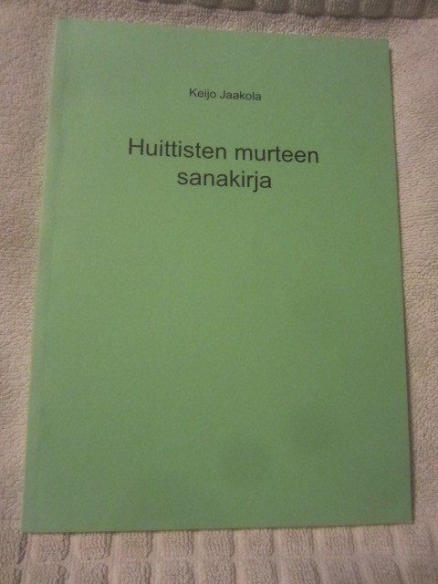 Keijo Jaakola / Huittisten murteen sanakirja