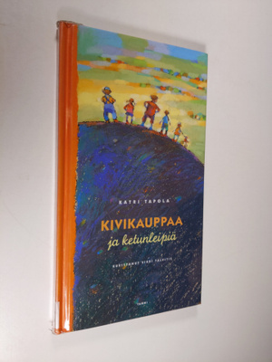 Katri Tapola : Kivikauppaa ja ketunleipiä
