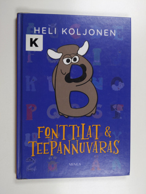 Heli Koljonen : Fonttilat ja teepannuvaras