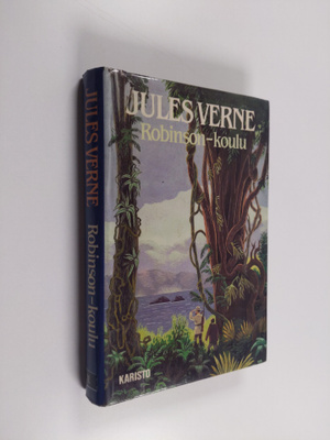 Jules Verne : Robinson-koulu : seikkailuromaani Tyyneltäm...