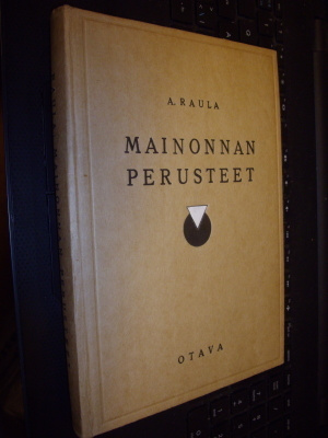 A. Raula : Mainonnan perusteet ( 2 p. 1947 ) SIS.PK