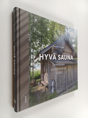 Susanna Uusitalo : Hyvä sauna : suomalaisen saunaelämykse...