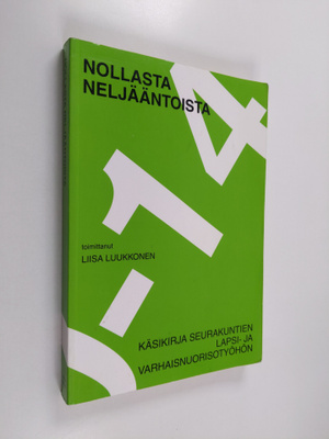 Liisa (toim.) Luukkonen : Nollasta neljääntoista : käsiki...