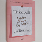 Jia Tolentino : Trikkipeili : ajatuksia aikamme itsepetok... - pikkukuva 1