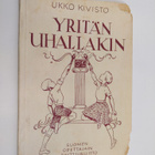 Ukko Kivistö : Yritän uhallakin : raittiuskertomus Suomen... - pikkukuva 1
