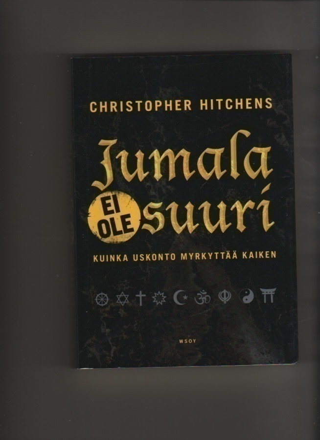 Hitchens: Jumala ei ole suuri, WSOY 2008 , nid., K4