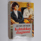 Henry Denker : Kohtalokas diagnoosi - pikkukuva 1