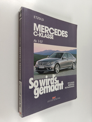 Hans-Rudiger Etzold : So wird's gemacht. Mercedes C-Klass...