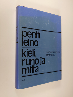 Pentti Leino : Kieli, runo ja mitta : suomen kielen metri...