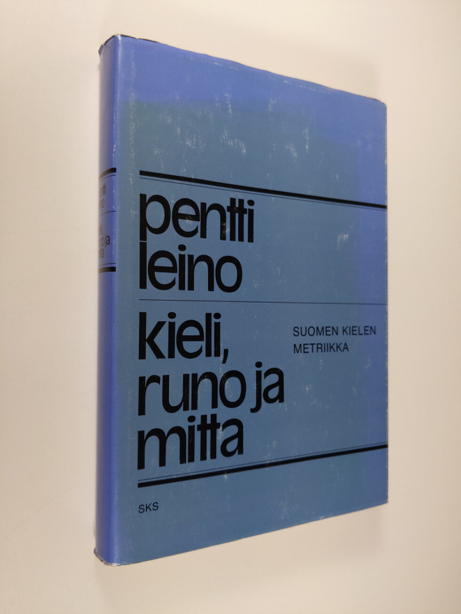 Pentti Leino : Kieli, runo ja mitta : suomen kielen metri...