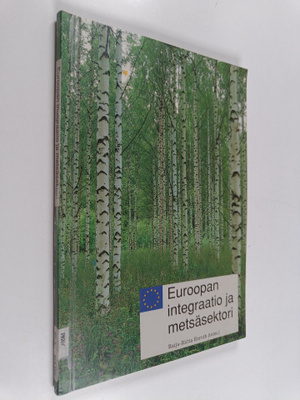 Euroopan integraatio ja metsäsektori