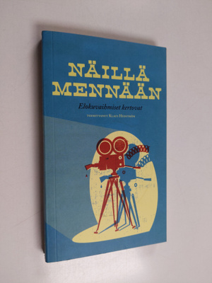 Näillä mennään : elokuvaihmiset kertovat