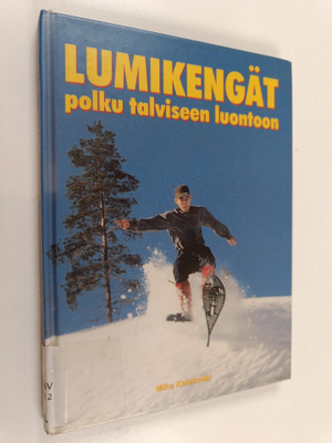 Mika Kalakoski : Lumikengät : polku talviseen luontoon