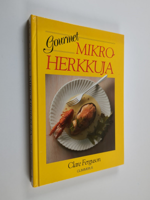 Clare Ferguson : Gourmet mikroherkkuja