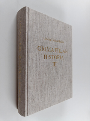 Helena Honka-Hallila : Orimattilan historia III : 1900-luku