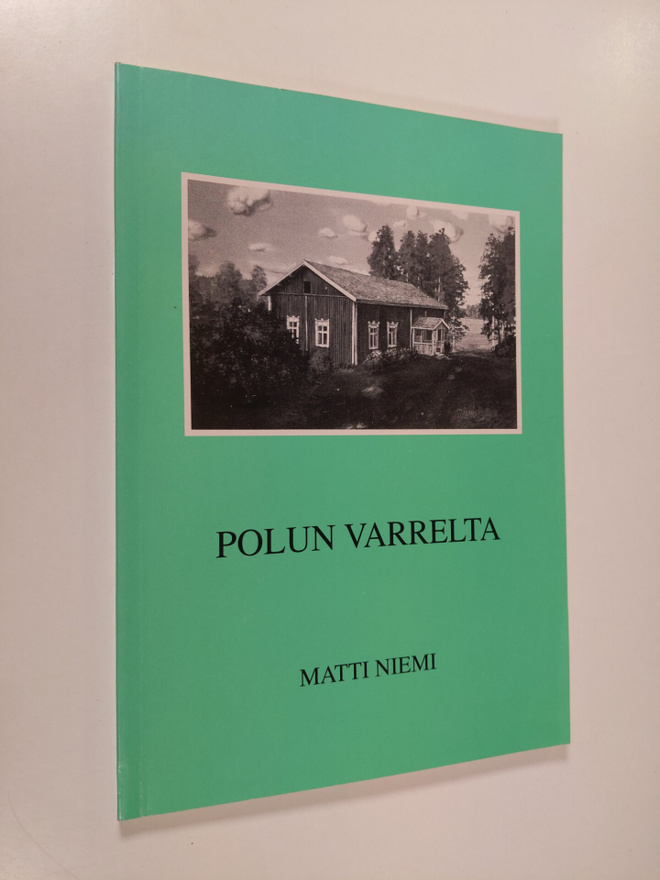 Matti Niemi : Polun varrelta (signeerattu)