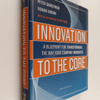 Peter Skarzynski : Innovation to the core : a blueprint f... - pikkukuva 1