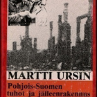 Martti Ursin : Pohjois-Suomen tuhot ja jälleenrakennus - pikkukuva 1