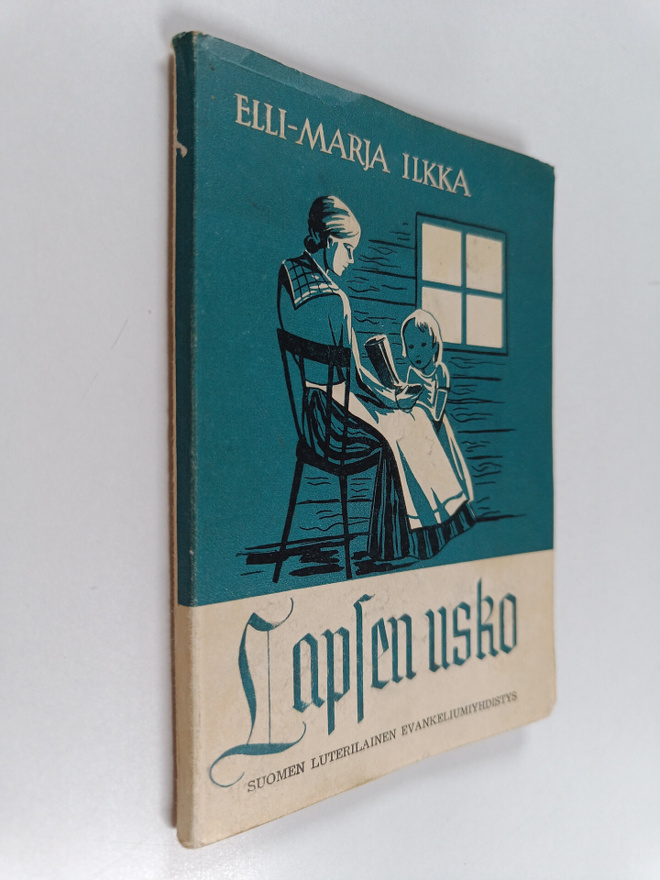 Elli-Marja Ilkka : Lapsen usko