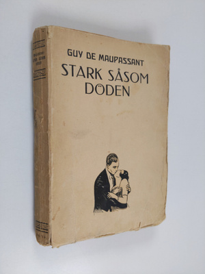 Guy de Maupassant : Stark såsom döden