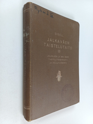 N. V. Sigell : Jalkaväen taistelutaito 3 - Joukkueen ja s...